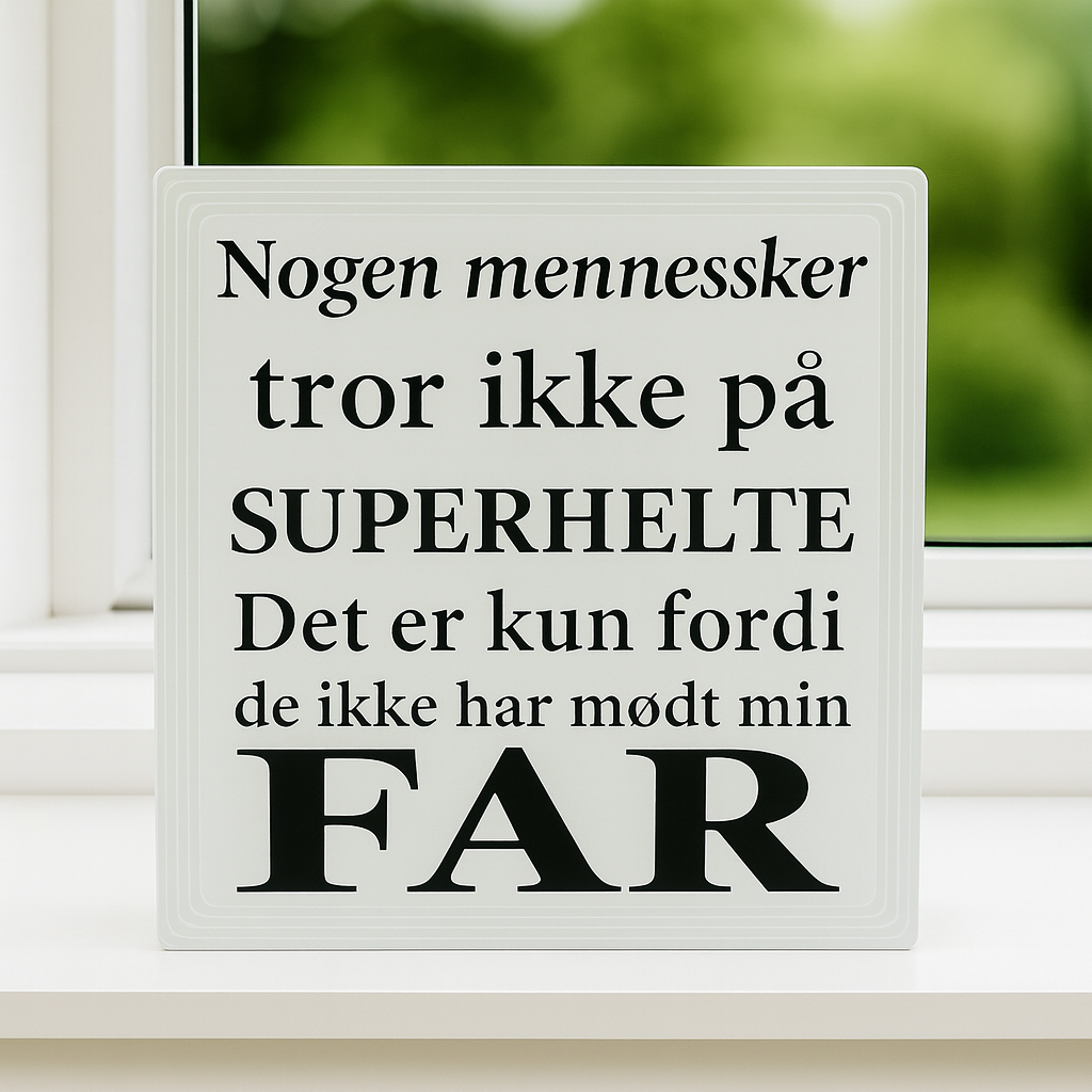 🦸♂️ Min Far –Nogen mennesker tror ikke på superhelte