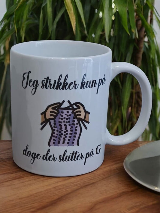 Jeg strikker kun på dage der slutter på G