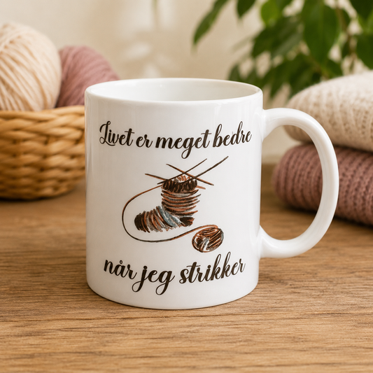 B-DESIGN|JEG )LIVET ER MEGET BEDRE NÅR DU STRIKKER